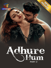 Adhure Hum S01 Part 2 (Hindi)