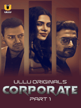 Download [18+] Corporate (2024) S01 Part 1 Hindi ULLU Originals Complete WEB Series 480p 720p 1080p