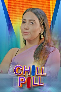 Chill Pill S01 E03 (Hindi)